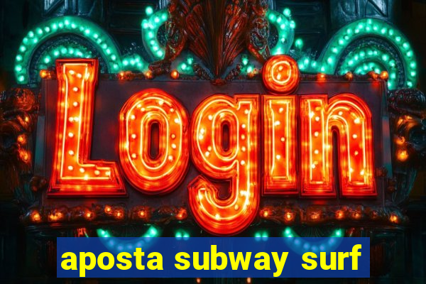 aposta subway surf